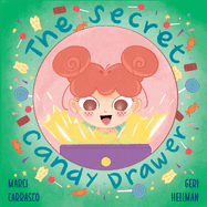 The Secret Candy Drawer: A Picture Book About Impulse Control