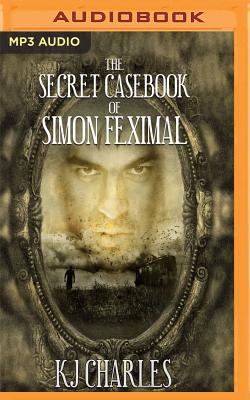 The Secret Casebook of Simon Feximal - Charles, K J, and Furlong, Gary (Read by)