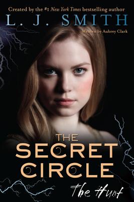 The Secret Circle: The Hunt - Smith, L. j.