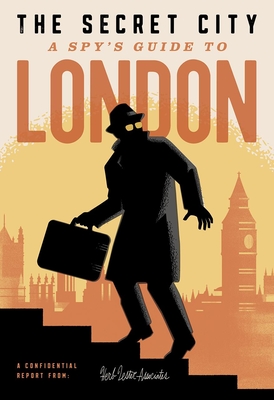 The Secret City: A Spy's Guide to London - Hutt, Richard, and Herb Lester Associates