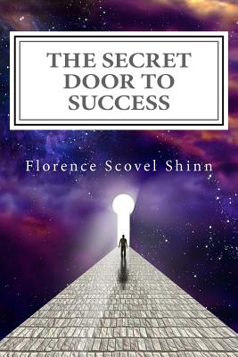 The Secret Door to Success: The Metaphysical Decoding of the Bible - Shinn, Florence Scovel