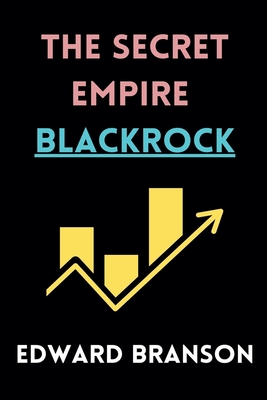 The Secret Empire BlackRock - Branson, Edward