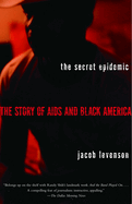 The Secret Epidemic: The Story of AIDS and Black America