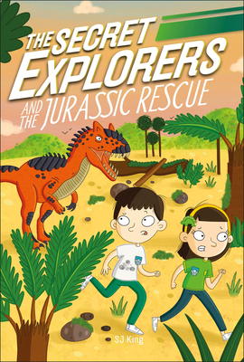 The Secret Explorers and the Jurassic Rescue - King, SJ