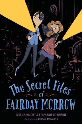 The Secret Files of Fairday Morrow - Haight, Jessica, and Robinson, Stephanie