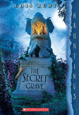 The Secret Grave: A Hauntings Novel: (A Hauntings Novel) - Ruby, Lois