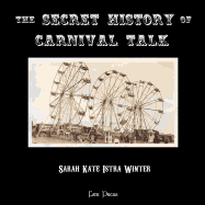 The Secret History of Carnival Talk