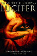 The Secret History of Lucifer: The Ancient Path to Knowledge and the Real Da Vinci Code