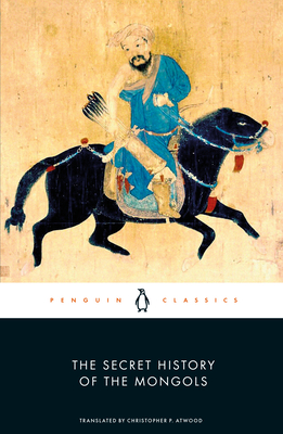 The Secret History of the Mongols - Atwood, Christopher P. (Translated by)