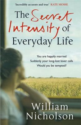 The Secret Intensity of Everyday Life - Nicholson, William