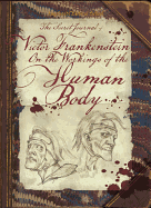 The Secret Journal of Victor Frankenstein: On the Workings of the Human Body