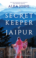The Secret Keeper of Jaipur: A Novel from the Bestselling Author of the Henna Artist