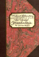 The Secret Laboratory Journals of Dr. Victor Frankenstein