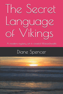 The Secret Language of Vikings: A Modern Mystery Set in Coastal Massachusetts