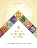 The Secret Language of Your Soul Journal: A Journal for Mind, Body, and Heart