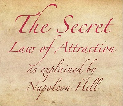 The Secret Law of Attraction as Explained by Napoleon Hill - Hill, Napoleon