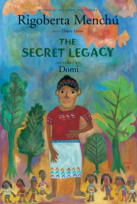 The Secret Legacy - Mench, Rigoberta, and Liano, Dante, and Unger, David (Translated by)