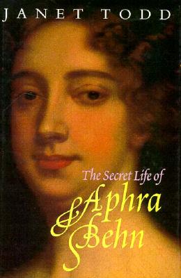 The Secret Life of Aphra Behn - Todd, Janet