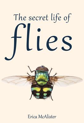 The Secret Life of Flies - McAlister, Erica