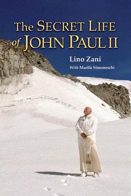 The Secret Life of John Paul II - Zani, Lino, and Simoneschi, Marilu
