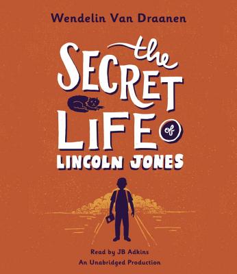 The Secret Life of Lincoln Jones - Van Draanen, Wendelin, and Adkins, Jb (Read by)