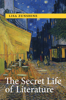 The Secret Life of Literature - Zunshine, Lisa
