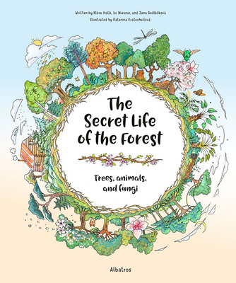 The Secret Life of the Forest: Trees, Animals, and Fungi - Sedlackova, Jana, and Niesner, IVI, and Holik, Klara