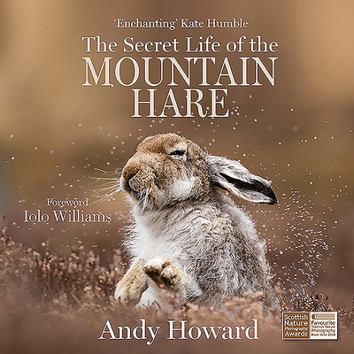 The Secret Life of the Mountain Hare - Howard, Andy