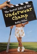 The Secret Life of Underwear Champ # - Miles, Betty