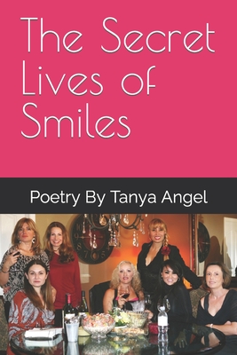 The Secret Lives of Smiles: Poetry By - Corral, John (Editor), and Angel, Tanya