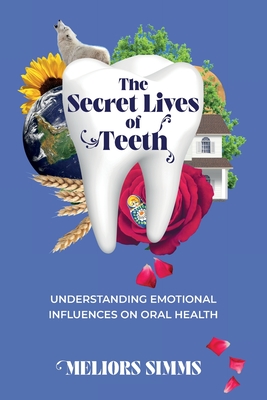 The Secret Lives of Teeth - Simms, Meliors