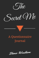 The Secret Me: A Questionnaire Journal