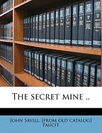 The Secret Mine ..