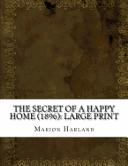 The Secret of a Happy Home (1896): Large Print