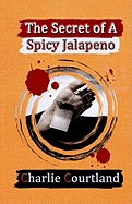 The Secret of A Spicy Jalapeno