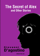 THE SECRET OF ALEX and other stories