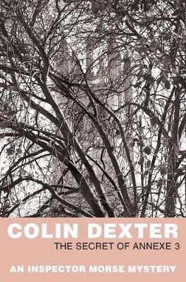 The Secret of Annexe 3. Colin Dexter - Dexter, Colin