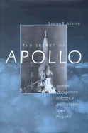 The Secret of Apollo: Systems Management in American and European Space Programs - Johnson, Stephen B