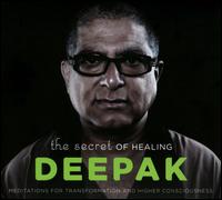 The Secret of Healing: Meditations For Transformation and Higher Consciousness - Deepak Chopra/Adam Plack
