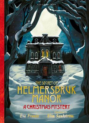 The Secret of Helmersbruk Manor: A Christmas Mystery - Frantz, Eva, and Prime, Annie (Translated by)