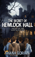 The Secret of Hemlock Hall: Tales of the Lost & Found