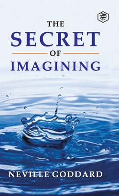 The Secret Of Imagining - Goddard, Neville