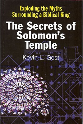 The Secret of King Solomon's Temple - Gest, Kevin L.