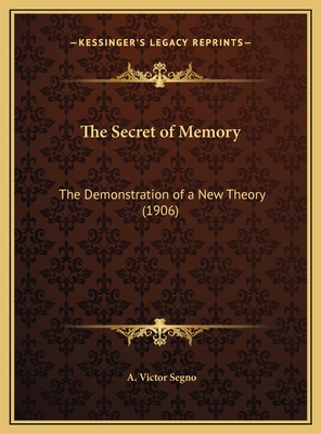 The Secret of Memory: The Demonstration of a New Theory (1906) - Segno, A Victor