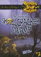 The Secret of Skullcracker Swamp - Marsh, Carole