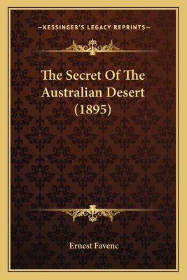 The Secret of the Australian Desert (1895) - Favenc, Ernest