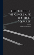 The Secret of the Circle and the Circle Squared
