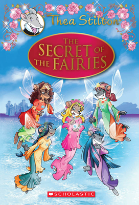 The Secret of the Fairies (Thea Stilton Special Edition #2) - Stilton, Thea