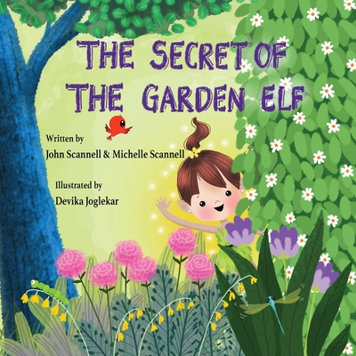 The Secret of the Garden Elf - Scannell, John R, and Scannell, Michelle