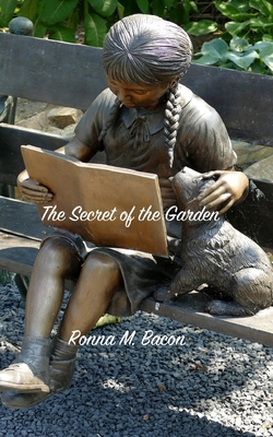 The Secret of the Garden - Bacon, Ronna M